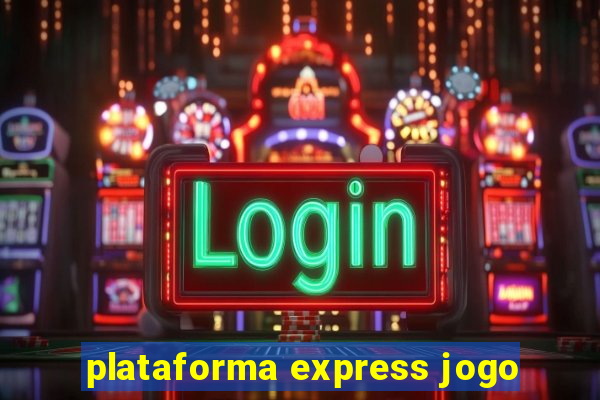 plataforma express jogo